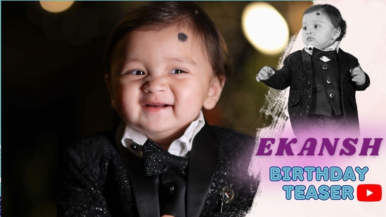 || EKANSH 1st BIRTHDAY TEASER  || SETHI MOVIES ||