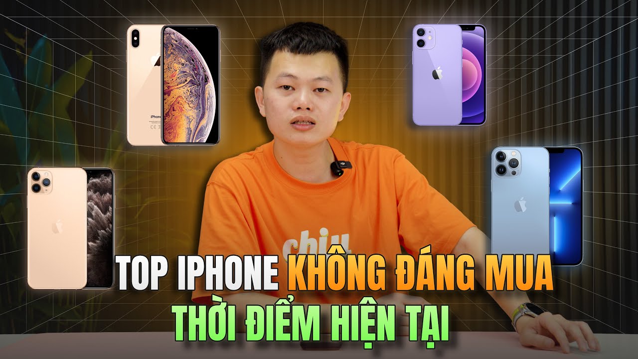 TOP iPhone Không Nên Mua Trong Năm 2026 - Thực Sự Lưu Ý Trước Khi Mua!
