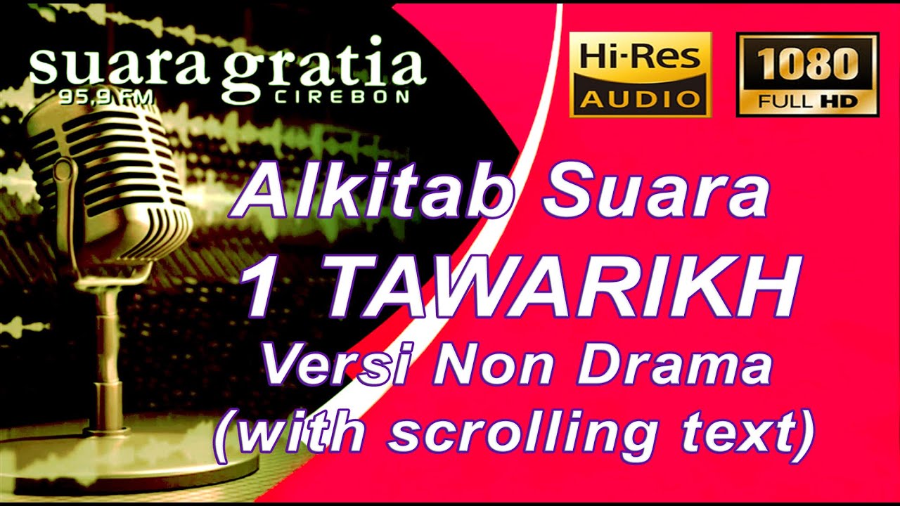 Alkitab Suara - 1 Tawarikh Full lengkap versi Suara Gratia FM, Pasal & Ayat. (PL)
