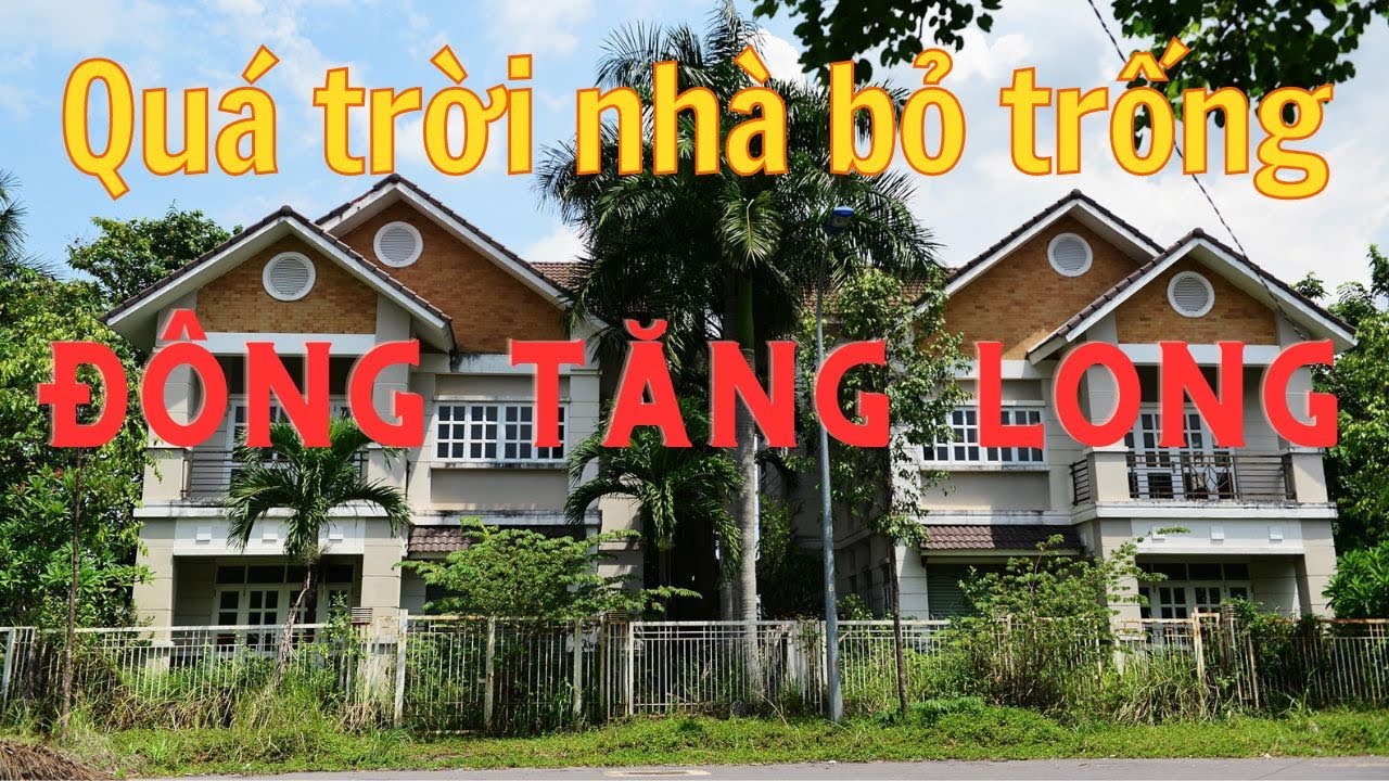 Vỡ BĐS! Quá trời biệt thự bỏ trống tại Đông Tăng Long Thủ Đức