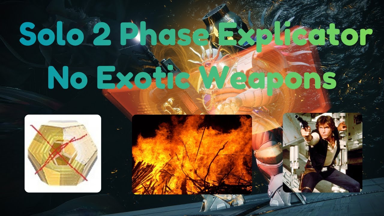 Two Phase Solo Explicator - No Exotic Weapons