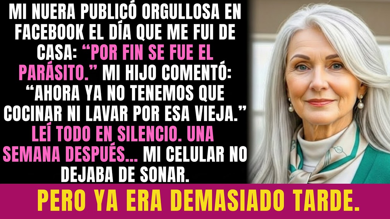 Mi nuera presumió en Facebook el día que me mudé: “Por fin la mantenida ya se fue.” Yo solo sonreí…