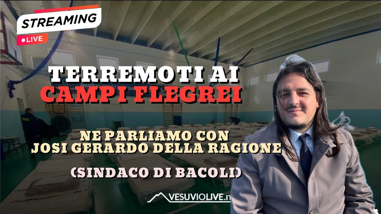 TERREMOTI AI CAMPI FLEGREI - Ne parliamo con il sindaco di Bacoli Josi Gerardo Della Ragione