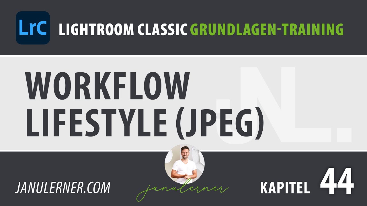 44 Workflow Lifestyle Bild - JPEG Bearbeitung – Adobe Lightroom Tutorial Deutsch