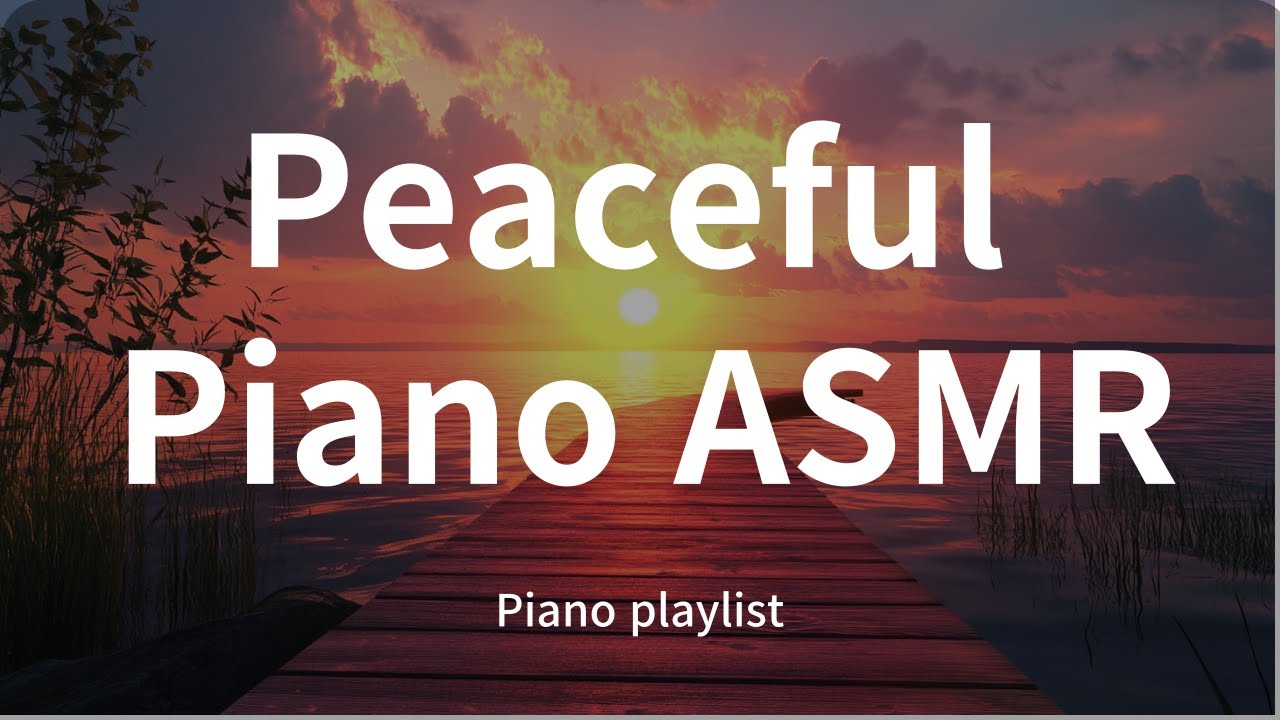 Peaceful Piano ASMR