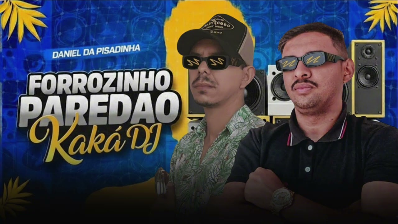 DANIEL DA PISADINHA & KAKÁ DJ _ FORROZIN PRA PAREDÃO JANEIRO 2026