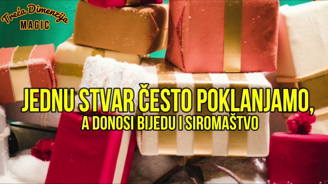 Jednu stvar često poklanjamo, a donosi BIJEDU I SIROMA&Scaron;TVO