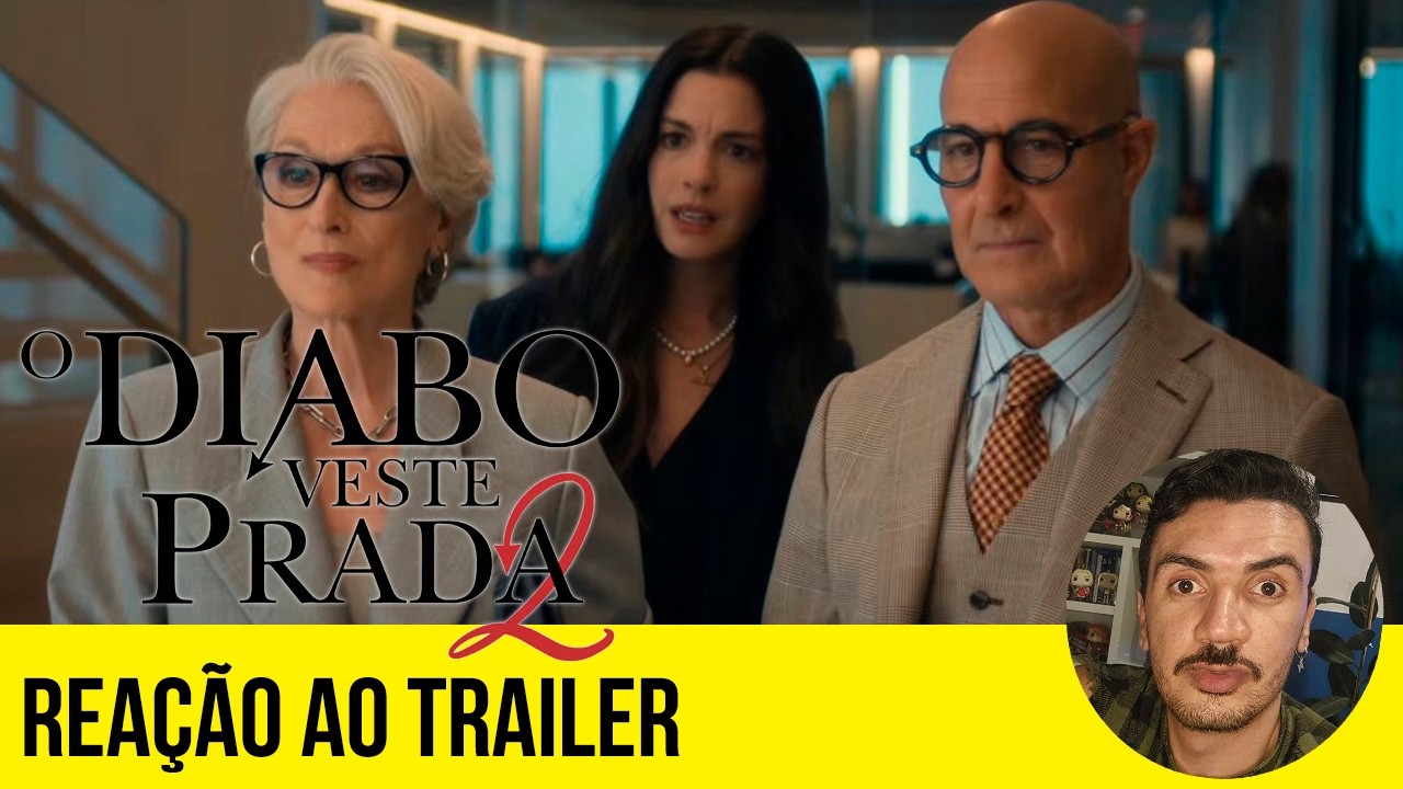 REAÇÃO ao trailer de O Diabo Veste Prada 2 | Valeu a espera?