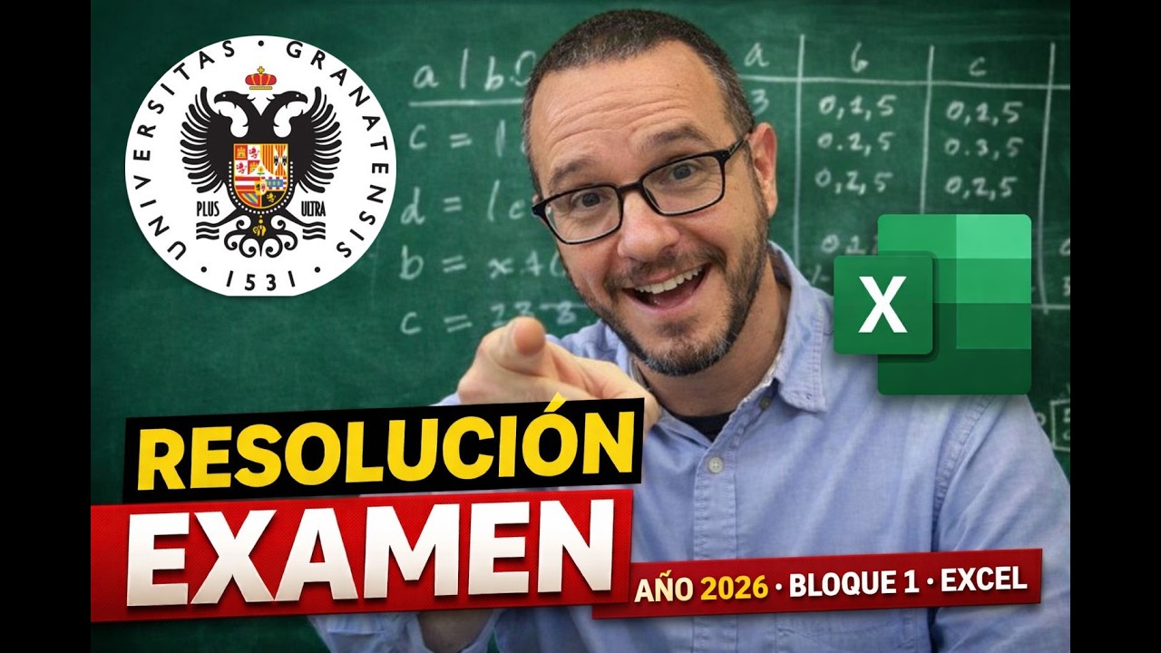 Cómo resolver el examen de Excel (Bloque 1 · 2026) | Universidad de Granada