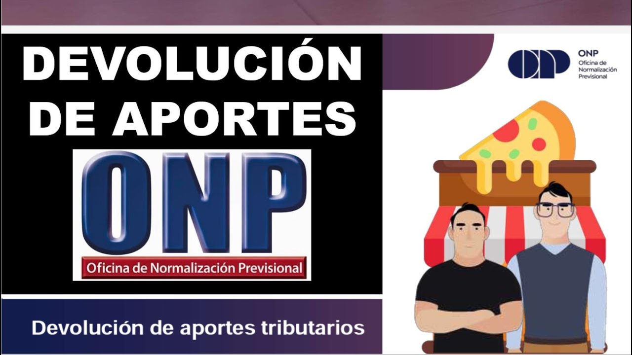 DEVOLUCI&Oacute;N DE APORTES DE ONP