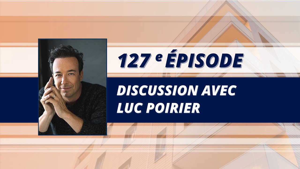 127e lunch immobilier | Questions & Réponses avec Luc Poirier
