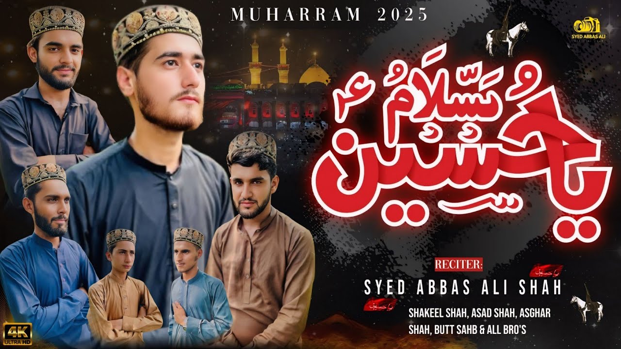 MERE HUSSAIN TUJHE SALAM | Muharram 2025 Munaqbat | Syed Abbas Ali Shah