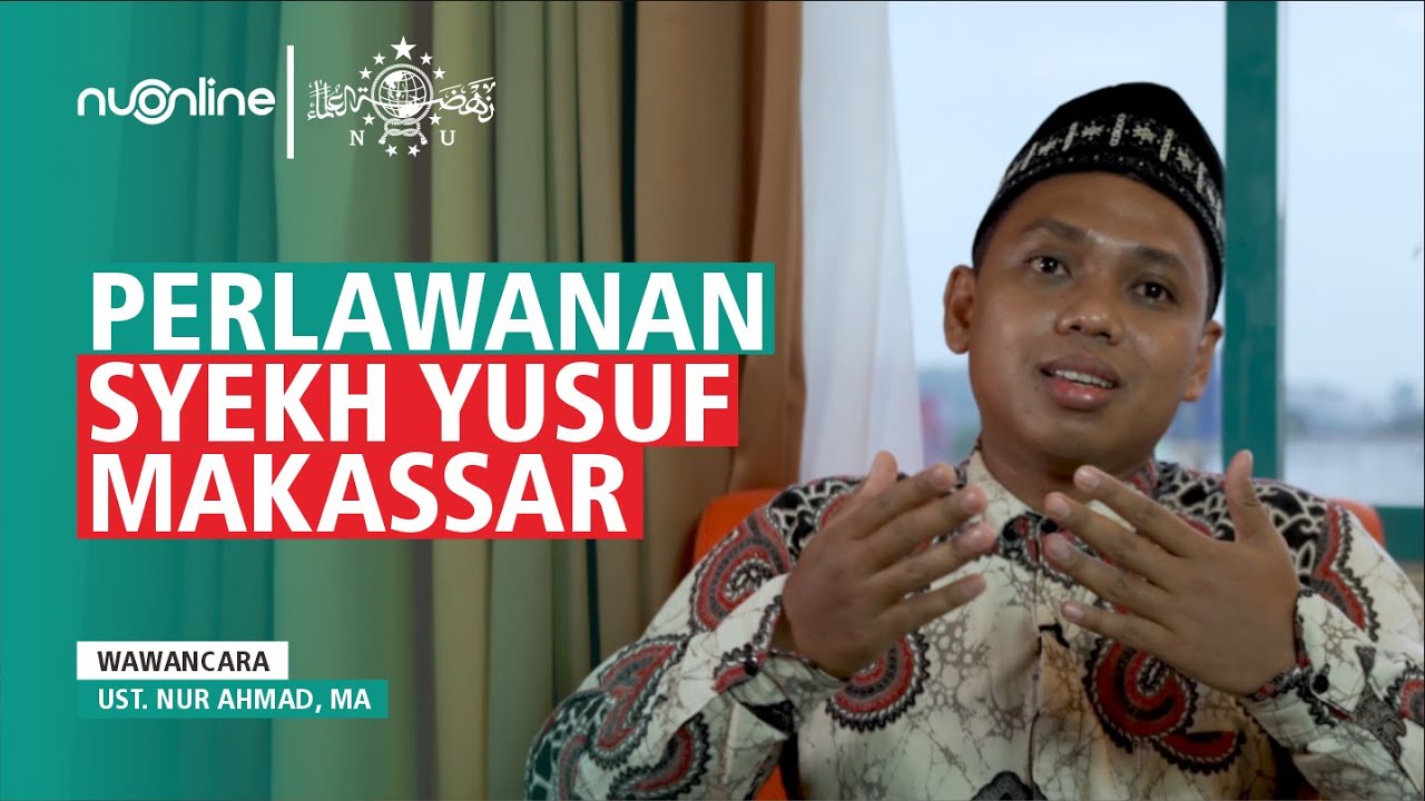 Manuskrip Islam Nusantara, Narasi Keramat Walisongo & Syekh Yusuf Makassar - Ust Nur Ahmad, MA