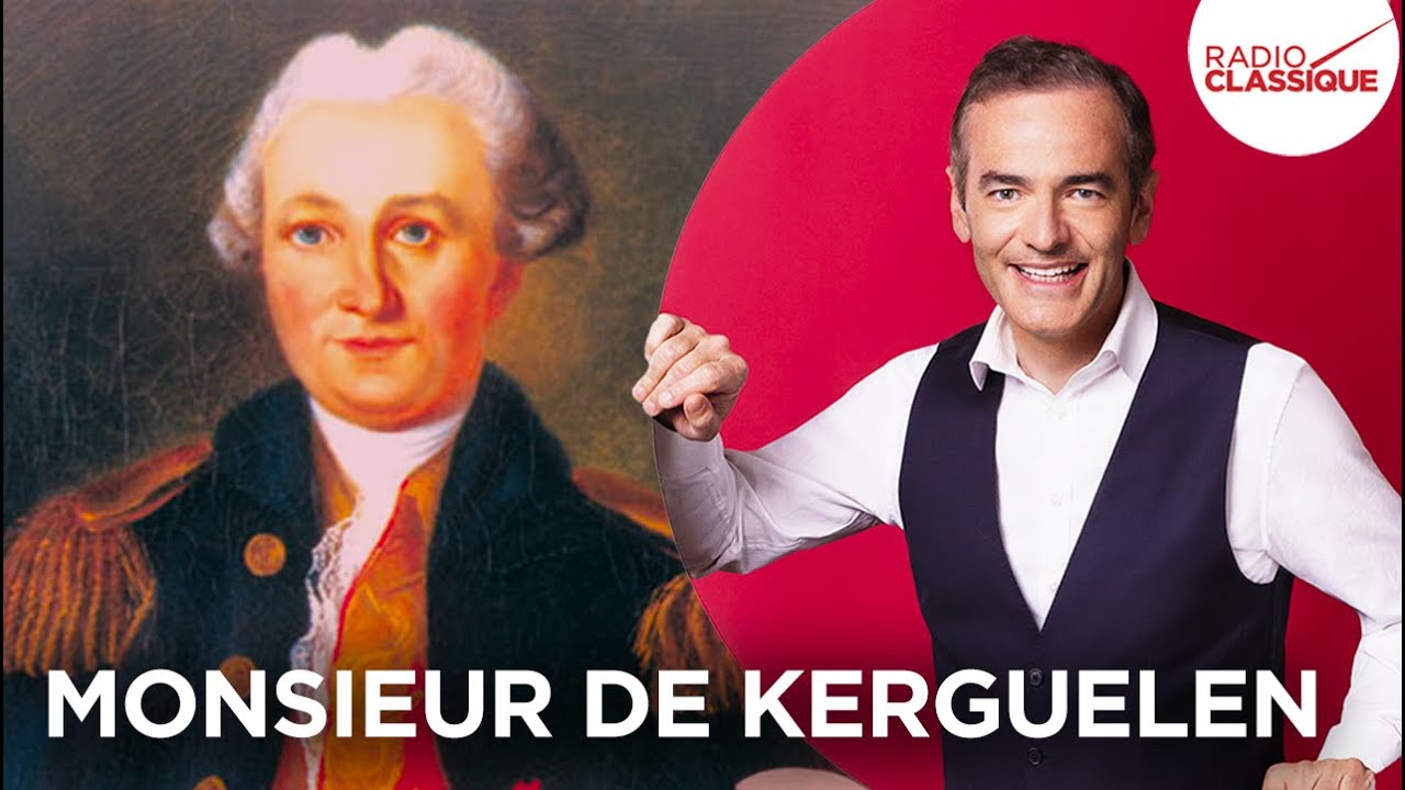 Franck Ferrand raconte : Monsieur de Kerguelen