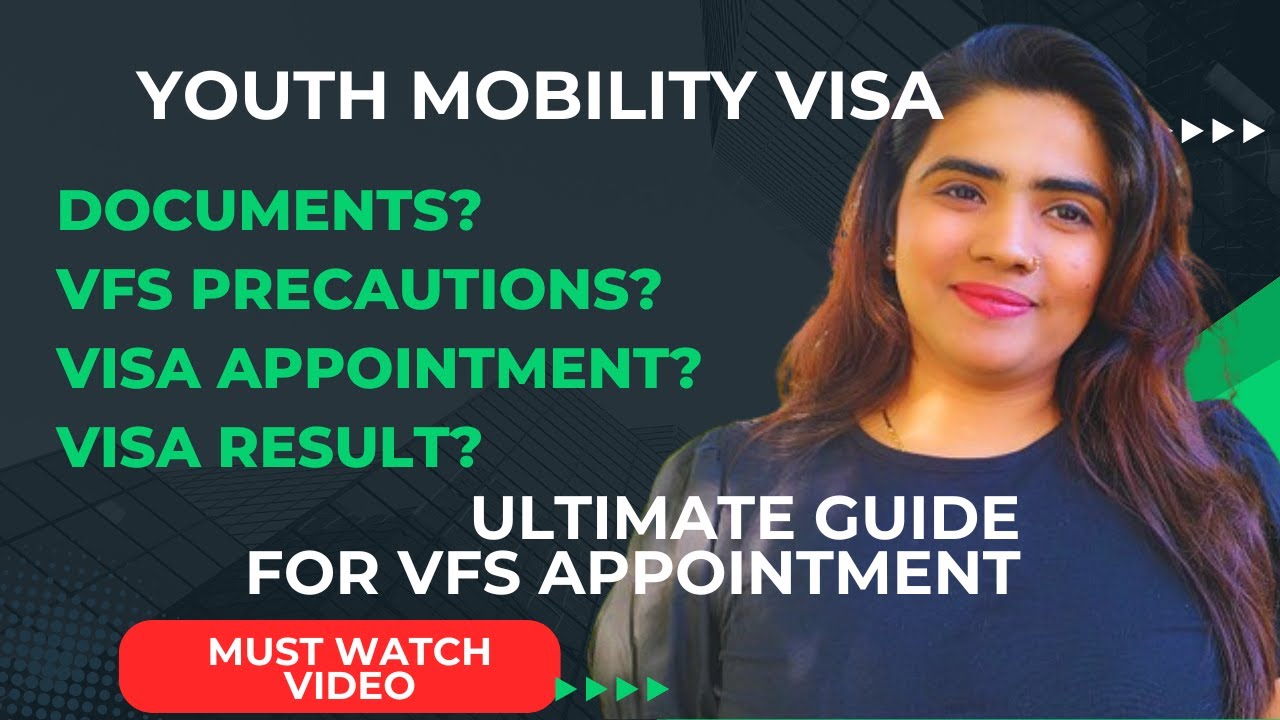 VFS Appointment Ultimate Guide | YOUTH MOBILITY VISA | Documents and Appointment Guide