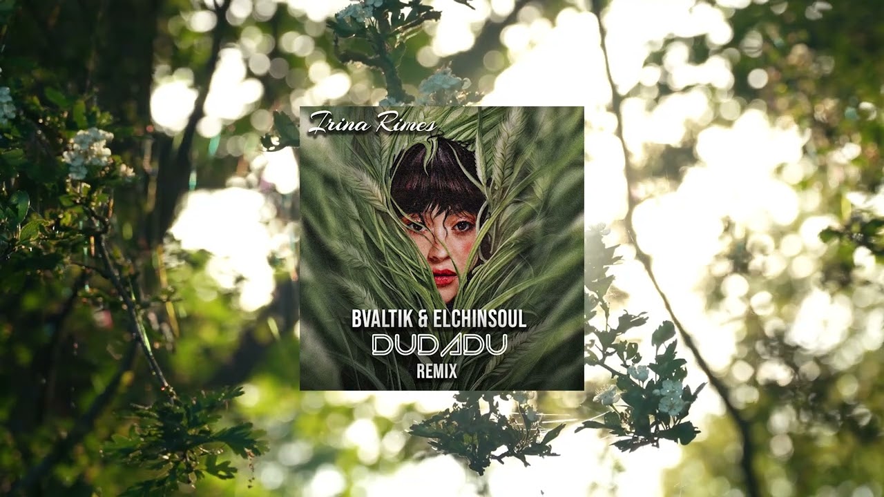 Irina Rimes - DuDaDu (@bValtik  & Elchinsoul )  (AFRO REMIX )(Du - Mă, Dorule!)