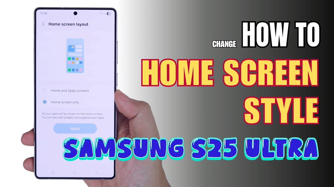 How to change Home Screen style on Samsung Galaxy S25 Ultra