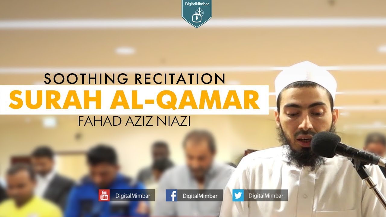 Soothing Recitation | Surah Al-Qamar - Fahad Aziz Niazi
