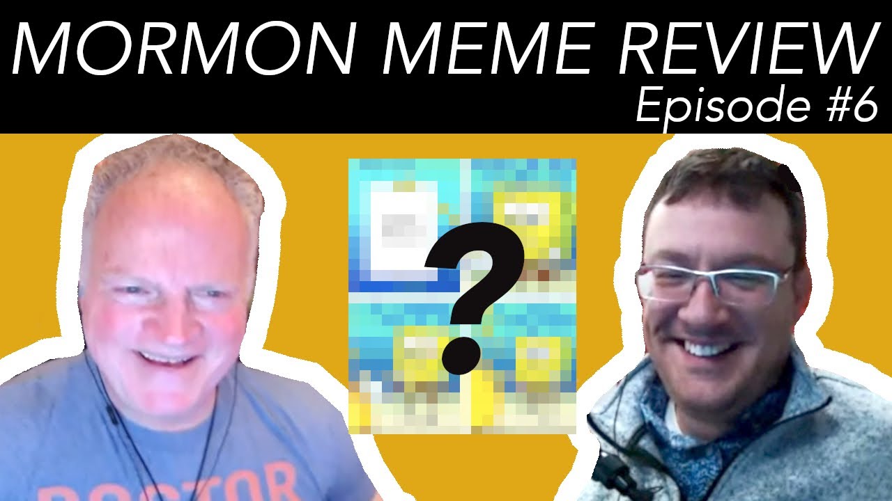 MORMONISM LIVE! | Mormon Meme Review #6