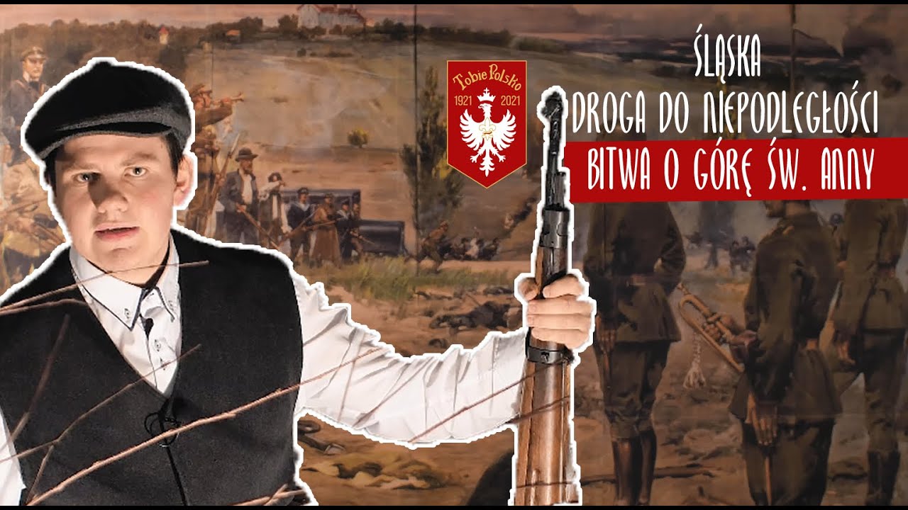 Śląska droga do niepodległości. Bitwa o Górę Świętej Anny.
