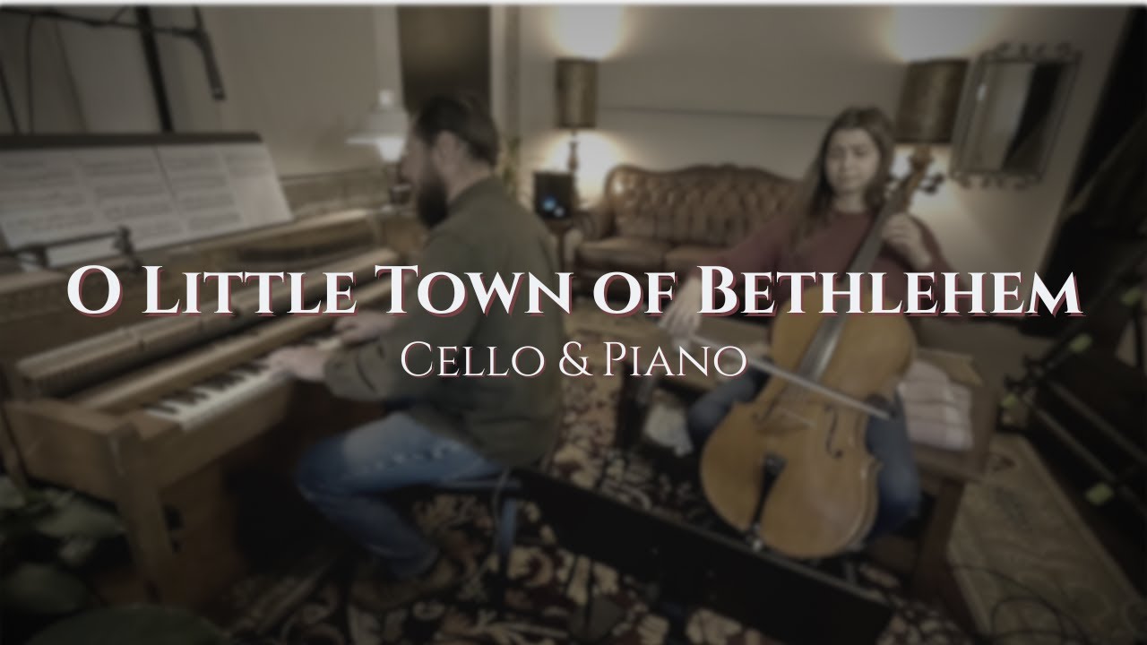 O Little Town of Bethlehem - piano & cello