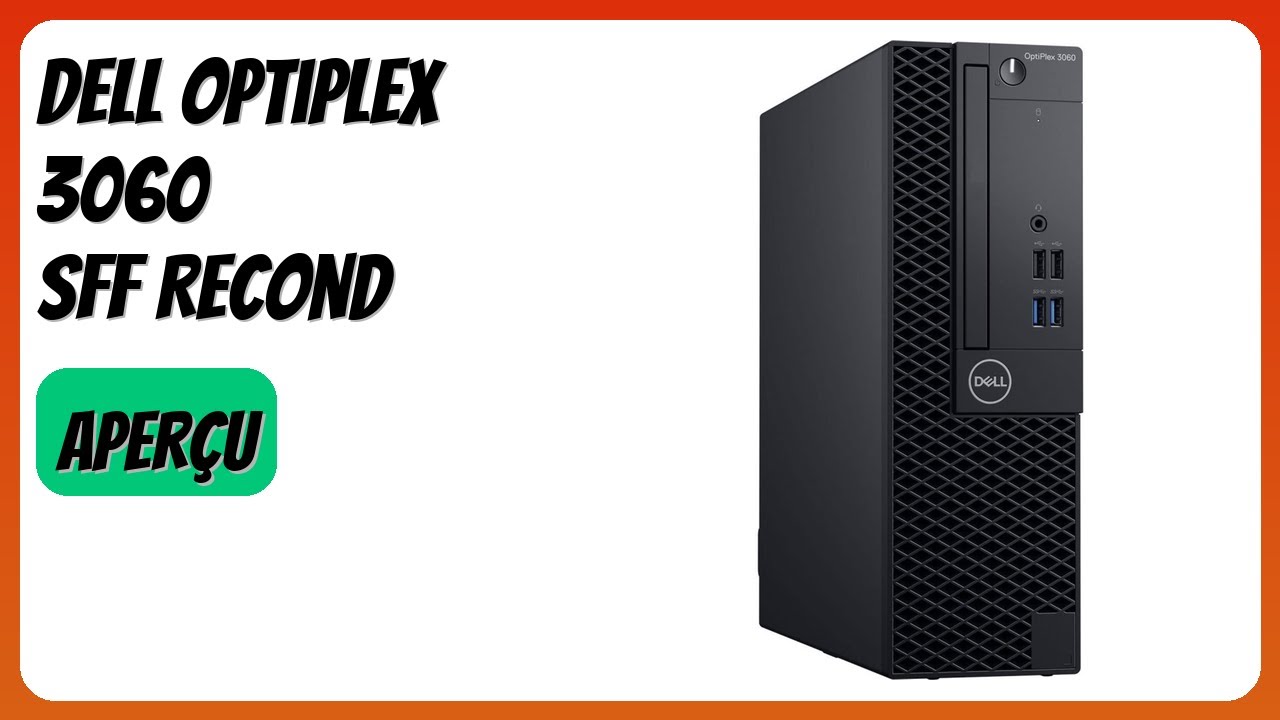 AVIS (2026) : Dell Optiplex 3060 SFF Recond. DÉTAILS