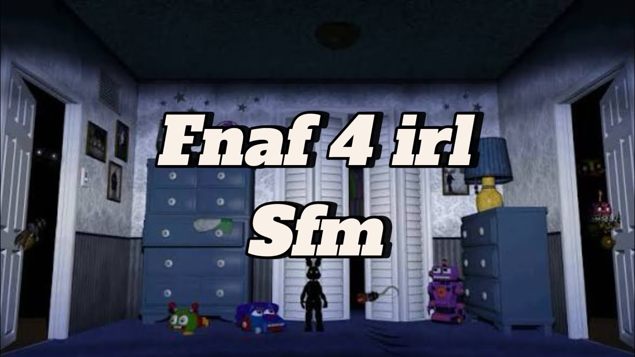Fnaf 4 irl