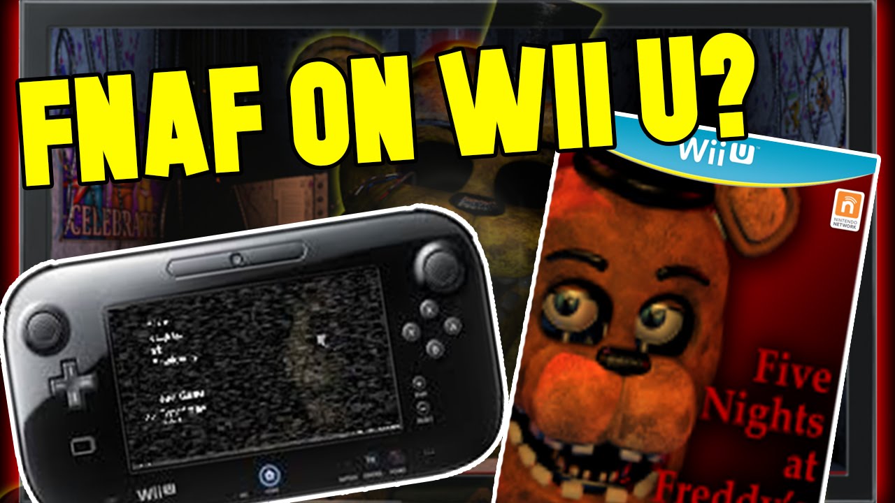 FNAF REMAKE FOR WII U CONFIRMED - NEW FIVE NIGHTS AT FREDDY'S GAME