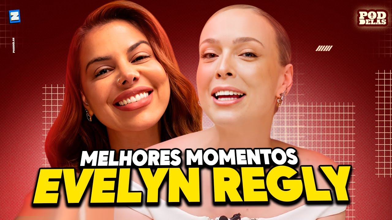 EVELYN REGLY | MELHORES MOMENTOS NO PODDELAS