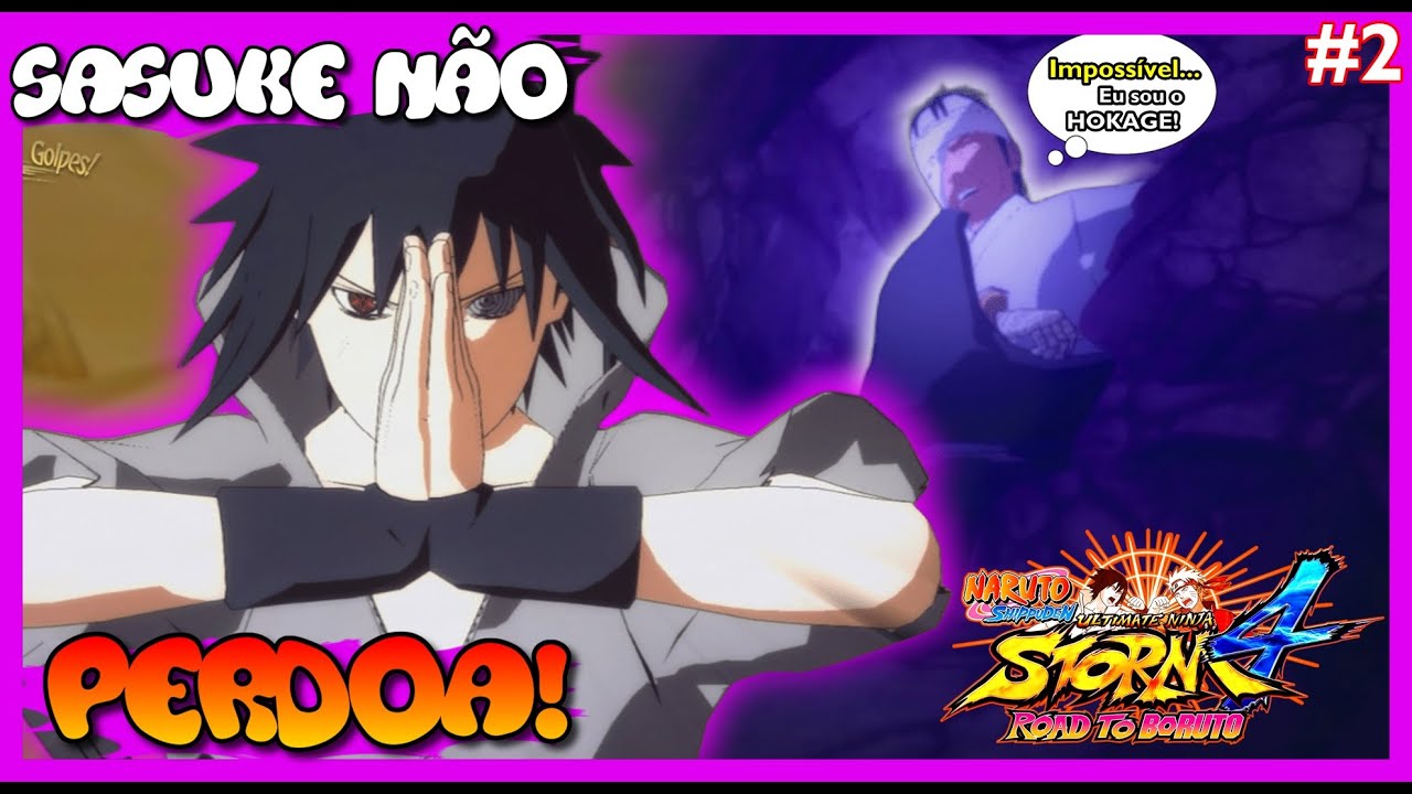 #2 Nem o Sasuke Perdoa o ''HOKAGE'' | Naruto Ultimate Ninja Storm 4!