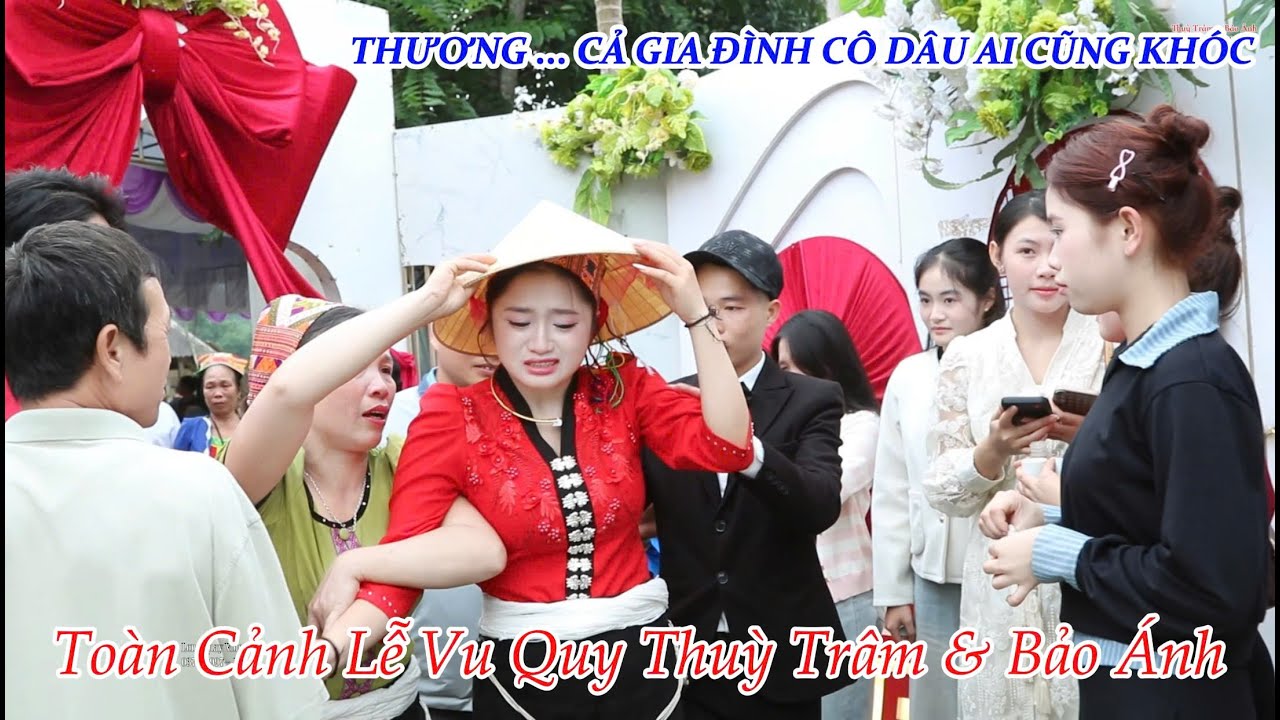 Thương ... Cả Gia Đ&igrave;nh C&ocirc; D&acirc;u Ai Cũng Kh&oacute;c - To&agrave;n Cảnh Lễ Vu Quy Thuỳ Tr&acirc;m & Bảo &Aacute;nh / T&oacute;c Long Hạnh