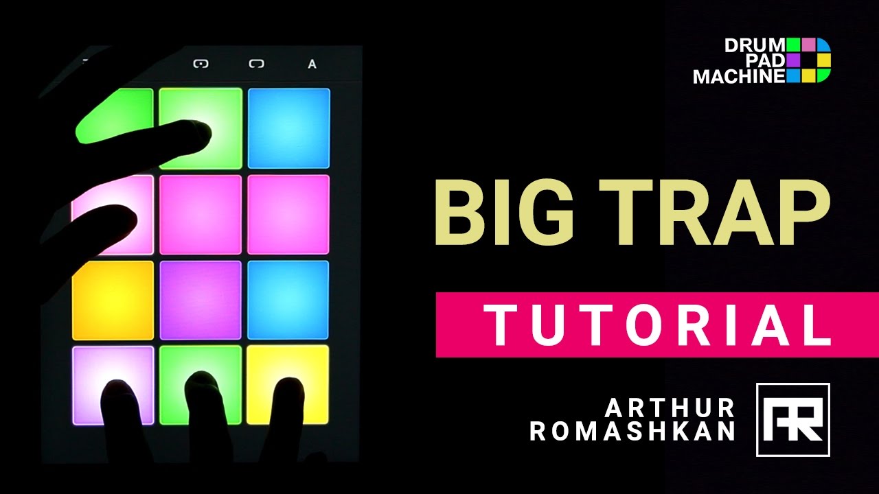 Drum Pad Machine: Big Trap TUTORIAL