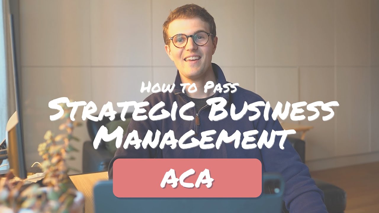 How To Pass Strategic Business Management ACA ICAEW At The First Attempt!