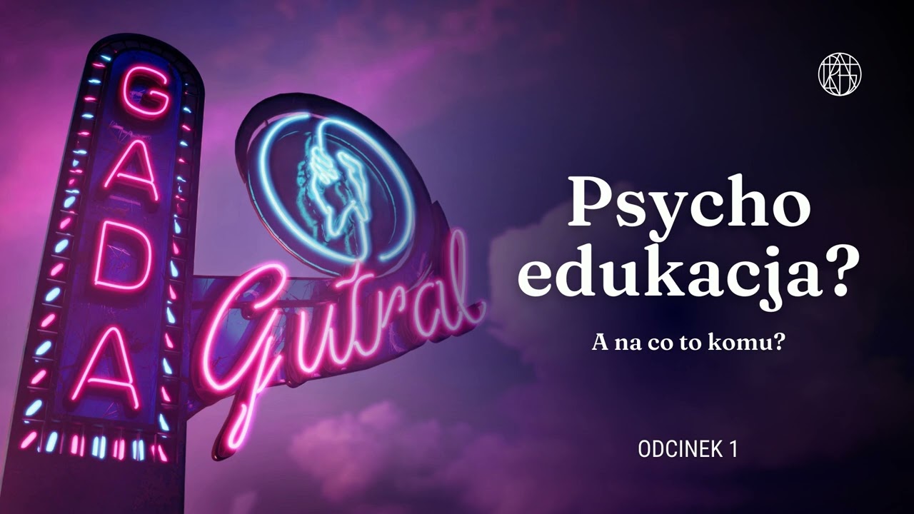 Psychoedukacja. A na co to komu?