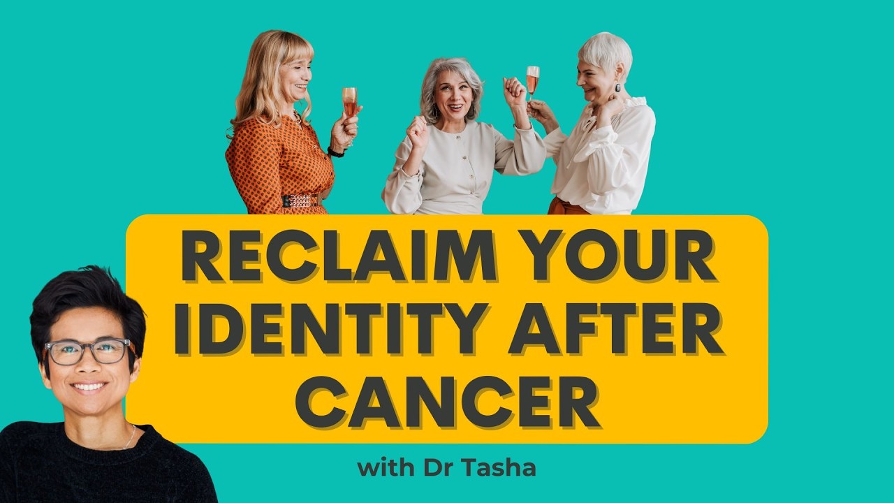 Has breast cancer changed your identity?  with Dr Tasha