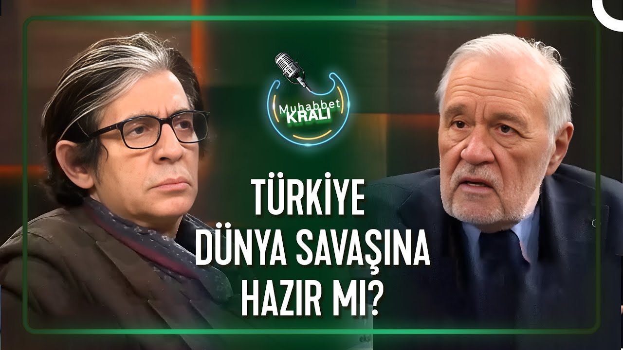 Dünya Savaşına Hazır Mıyız? | Muhabbet Kralı