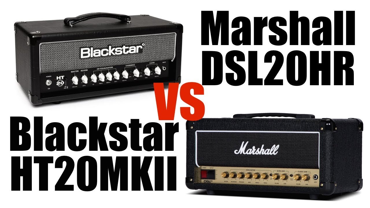 Blackstar HT20MKII против Marshall DSL20HR