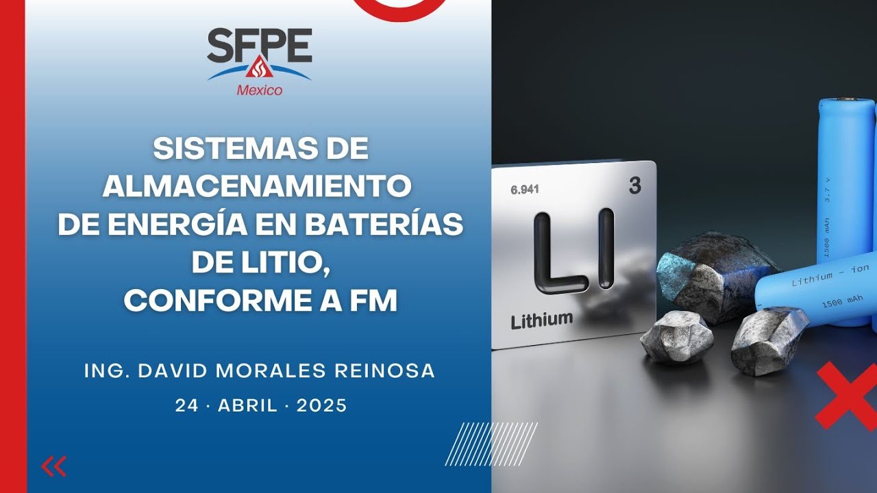 SFPE Mexico Chapter 🔵 | Sistemas de Almacenamiento de Energia en Baterias de Litio FM