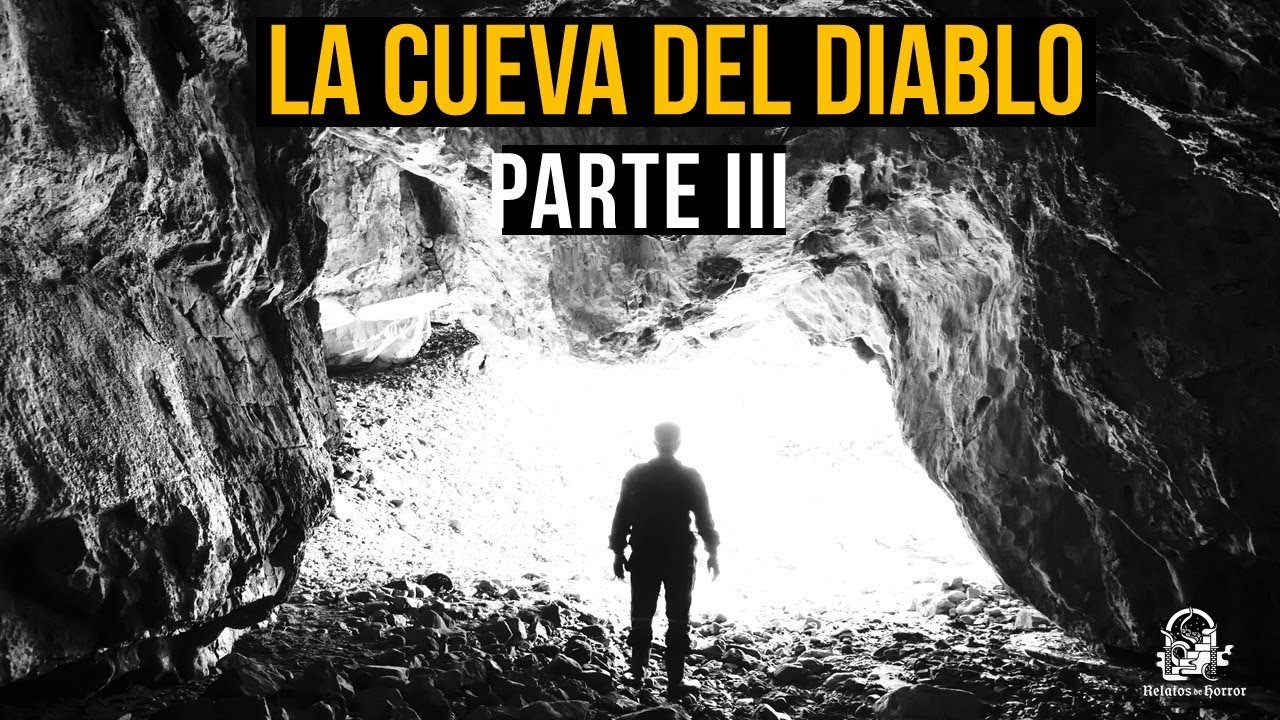 LA CUEVA DEL DIABLO PARTE III (HISTORIAS DE TERROR)