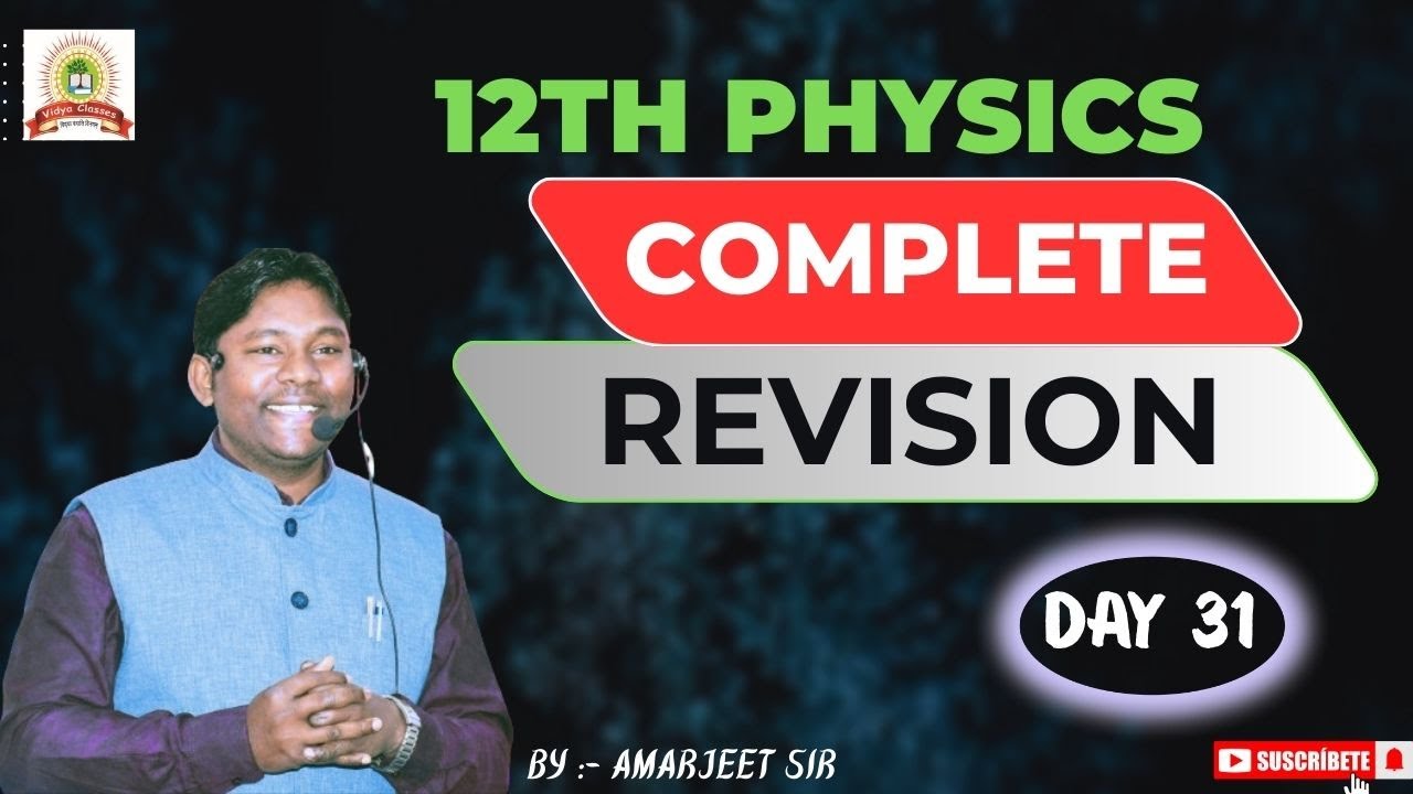 12th Physics Complete  Revision Day 31 || class 12th physics   || by Amarjeet sir