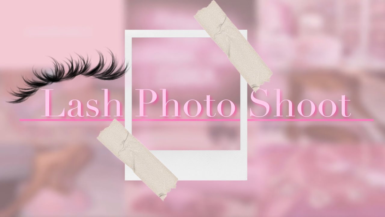 How I take pictures + edit them for my lash business