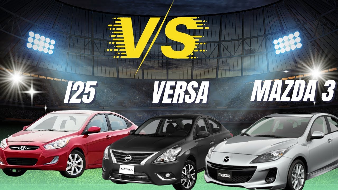 ✅Nissan Versa vs Hyundai i25 Vs Mazda 3 All New😱- Cual es mejor? Vale la pena comprarlo🔥