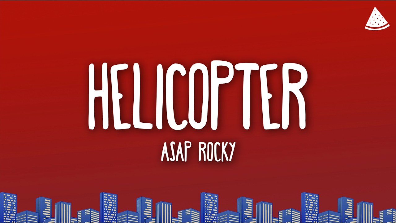 A$AP Rocky - HELICOPTER (Lyrics)