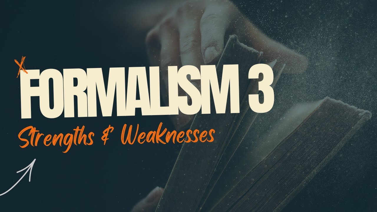Formalism 3 - Strengths & Weaknesses