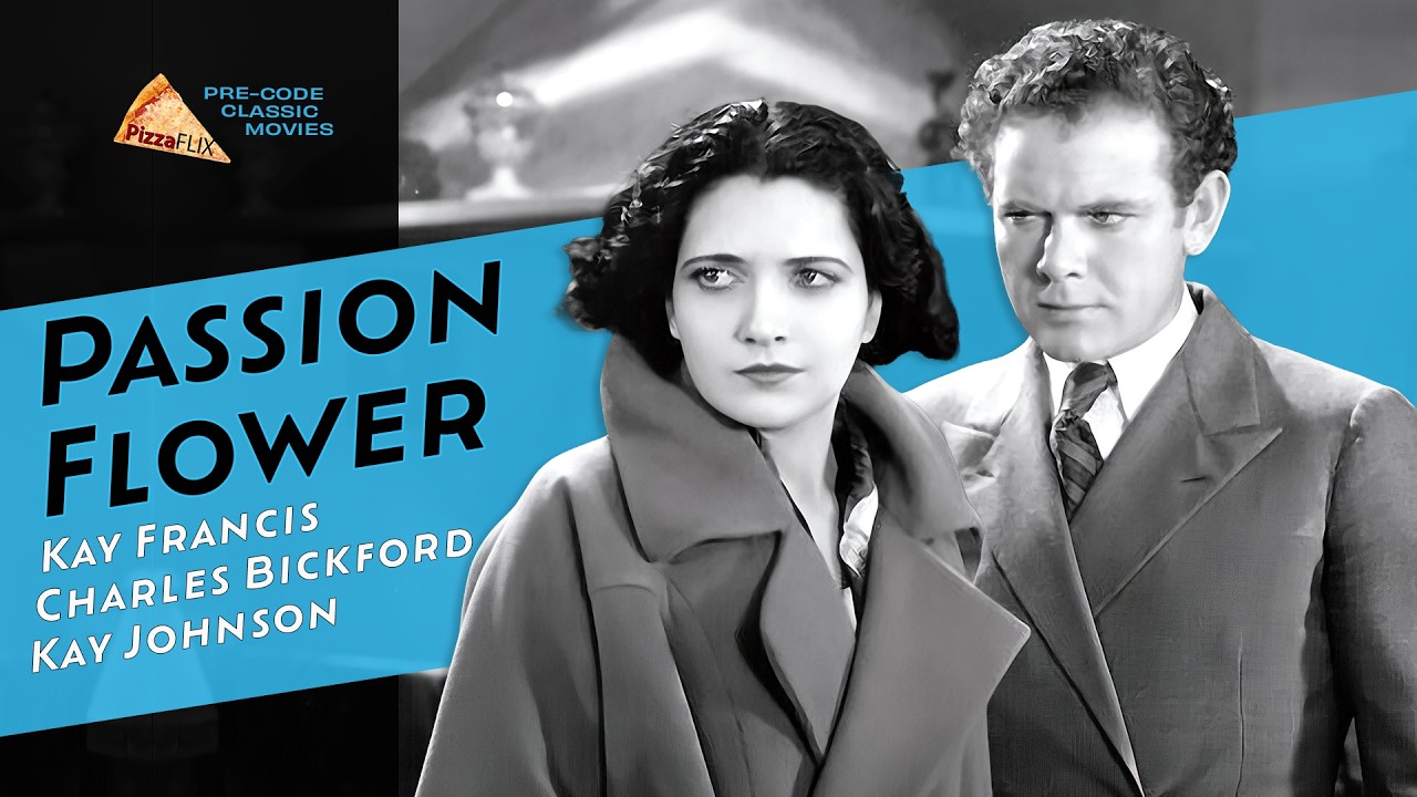 🍕 Passion Flower (MGM,1930) Full HD Movie | Kay Francis, Charles Bickford, Pre-Code Love Triangle🍕