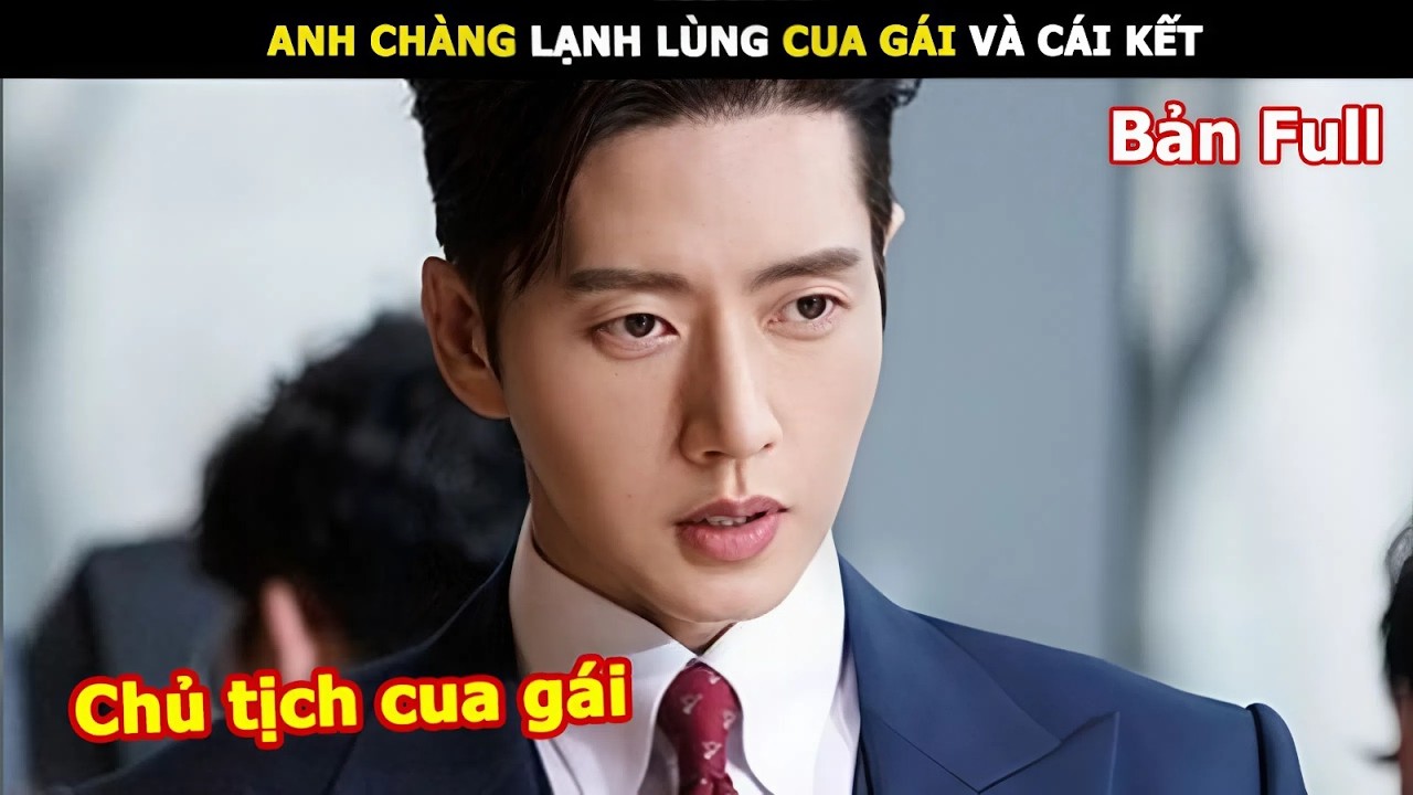 [Review Phim] Anh Ch&agrave;ng Lạnh L&ugrave;ng Cua G&aacute;i V&agrave; C&aacute;i Kết | Review Phim H&agrave;n hay