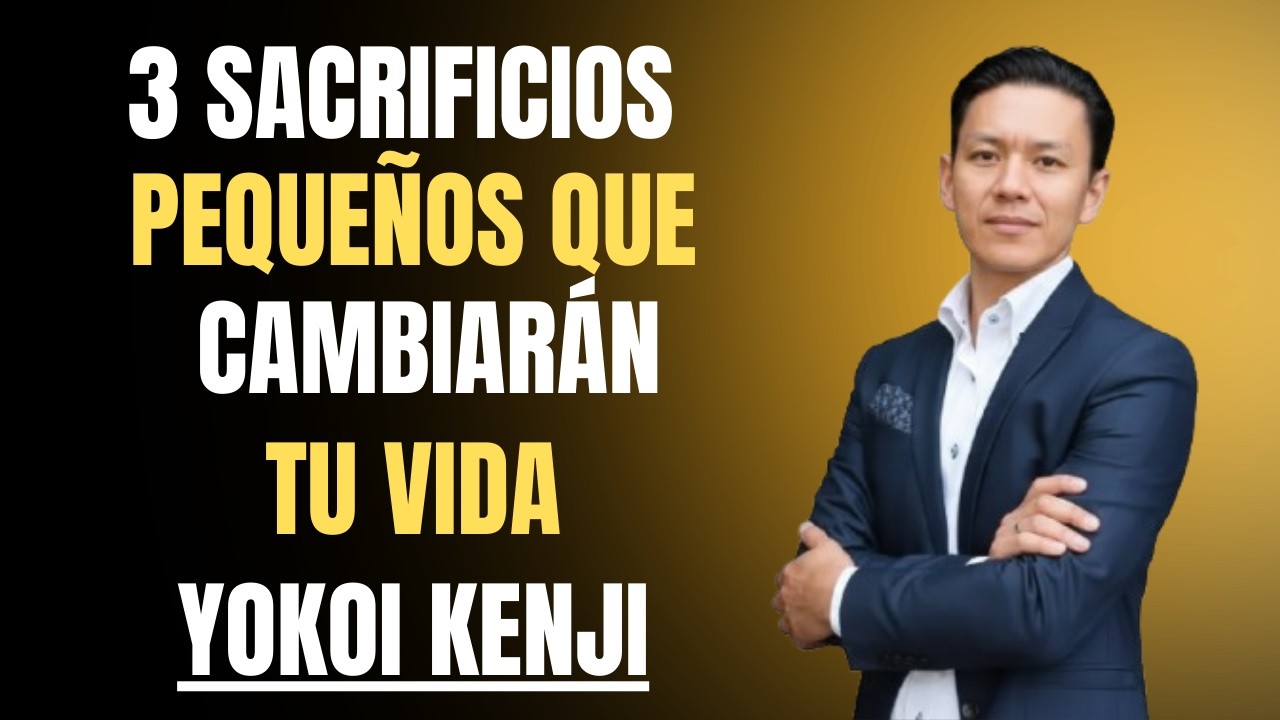 Haz Estos 3 Sacrificios y Serás Imparable | Lección Brutal de Yokoi Kenji