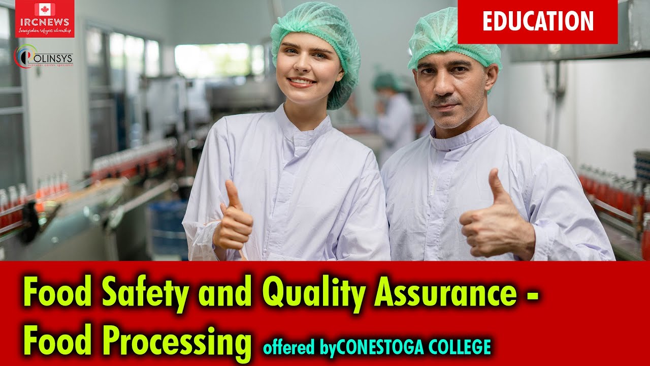 Food Safety and Quality Assurance - Food Processing offered by CONESTOGA COLLEGE
