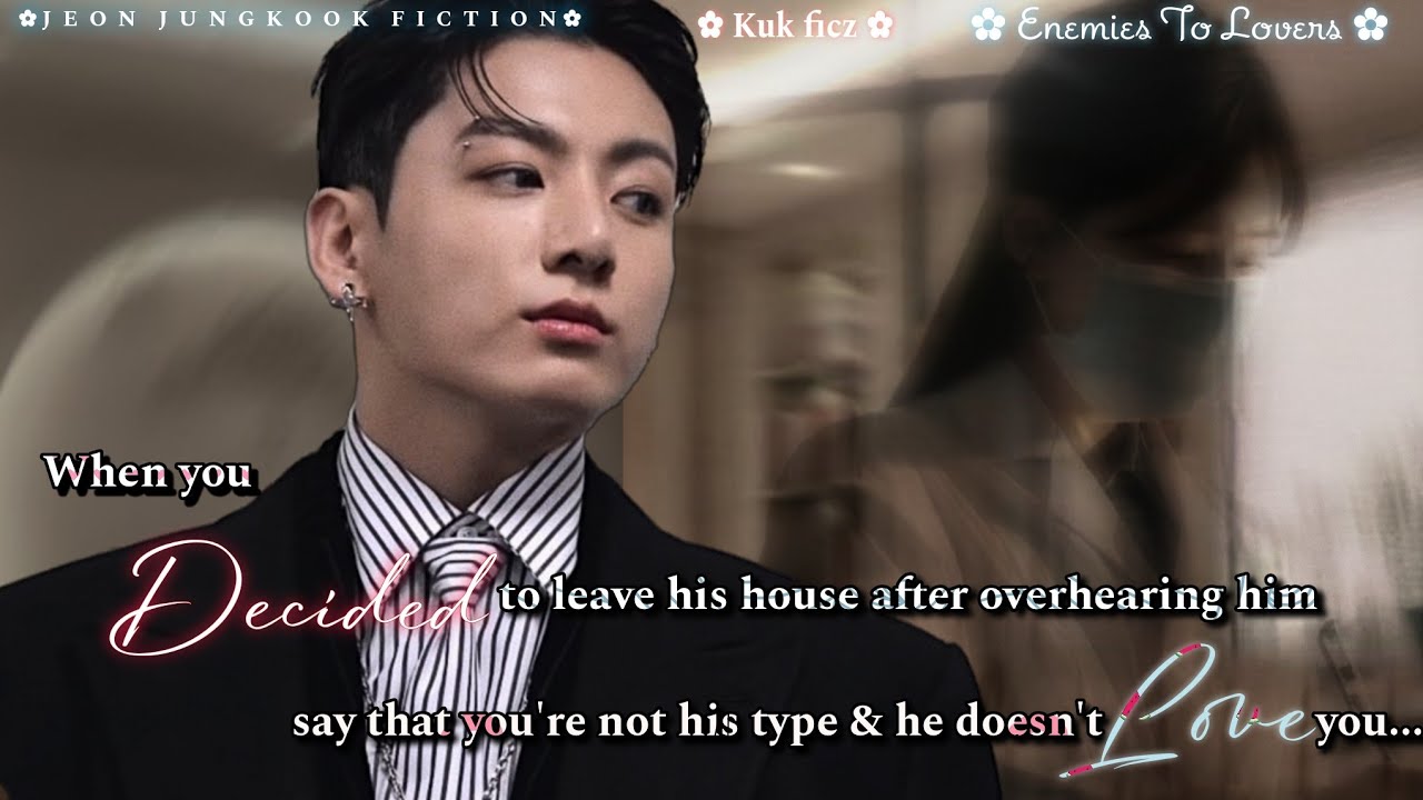 [4/6] ᴡʜᴇɴ ʏᴏᴜ ᴅᴇᴄɪᴅᴇᴅ ᴛᴏ ʟᴇᴀᴠᴇ ʜɪs ʜᴏᴜsᴇ ᴀꜰᴛᴇʀ ᴏᴠᴇʀʜᴇᴀʀɪɴɢ ʜɪᴍ sᴀʏ ᴛʜᴀᴛ ʜᴇ ᴅᴏᴇsɴ'ᴛ ʟᴏᴠᴇ ʏᴏᴜ../ᴊᴋ ꜰꜰ