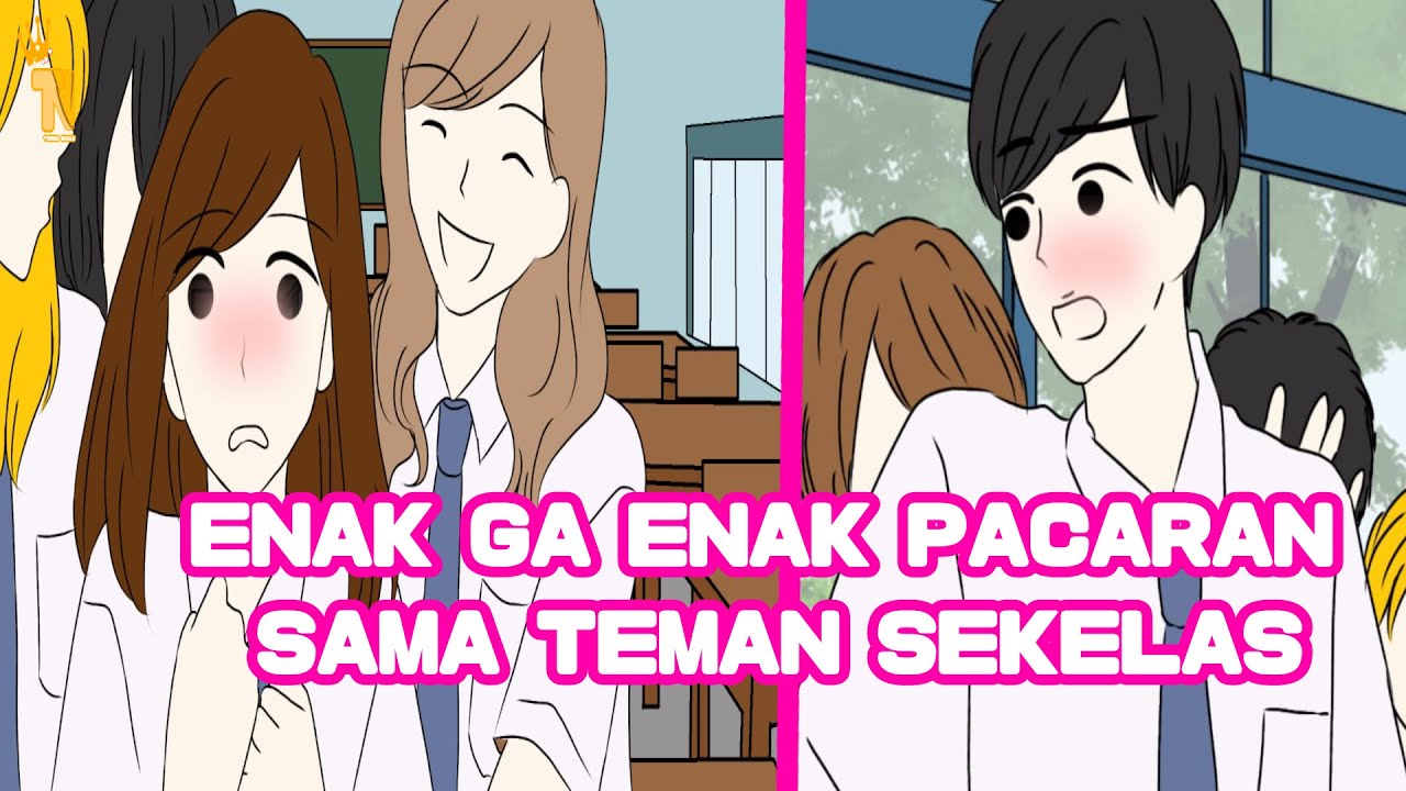 Enak Ga Enak Pacaran Sama Teman Sekelas || Animasi sekolah || Tombo Ngelu Animation